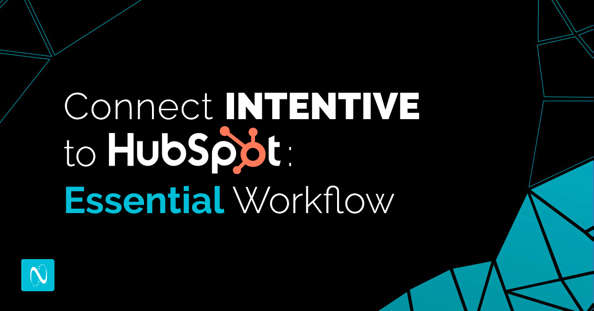 Connect INTENTIVE to HubSpot: Essential Workflow