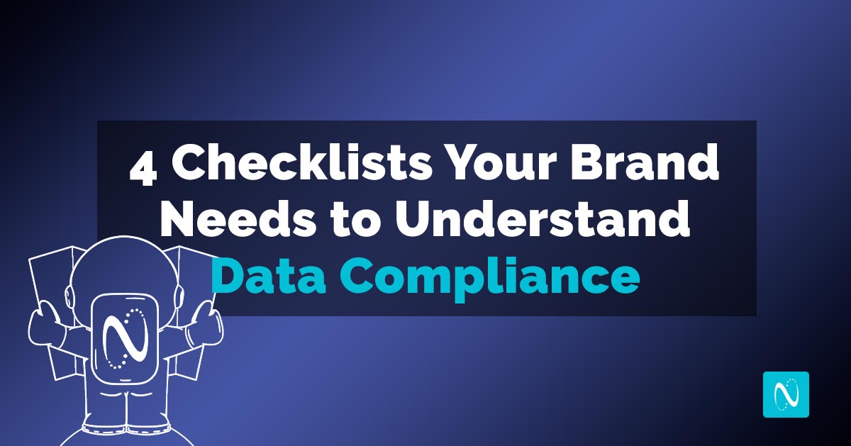 4 Checklists Your Brand Needs to Understand Data Compliance
