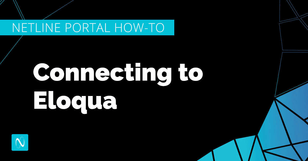 NetLine Portal How To: Connecting to Eloqua