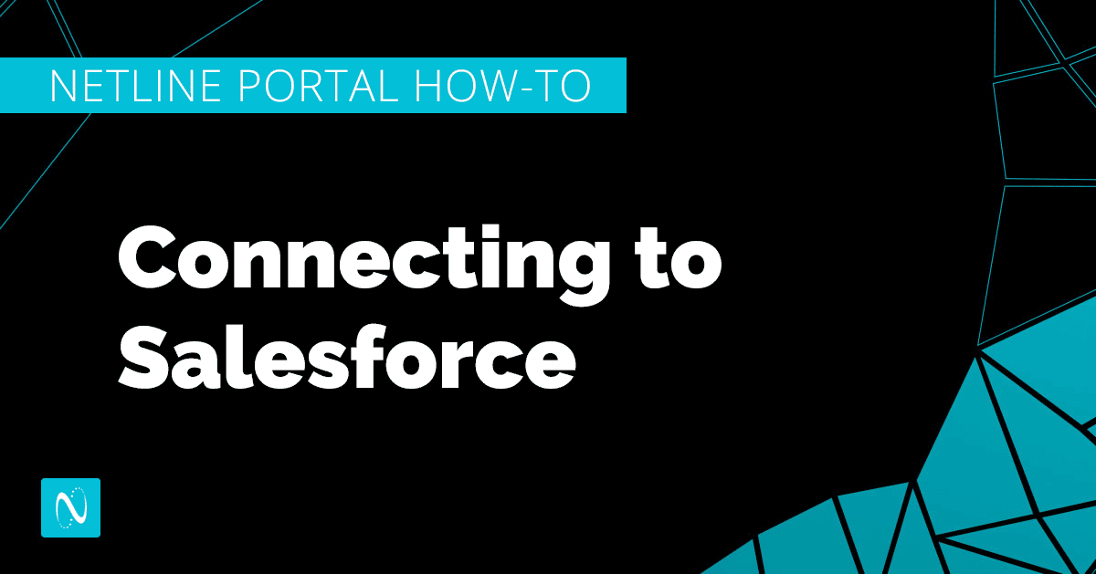 NetLine Portal How To: Connecting to Salesforce