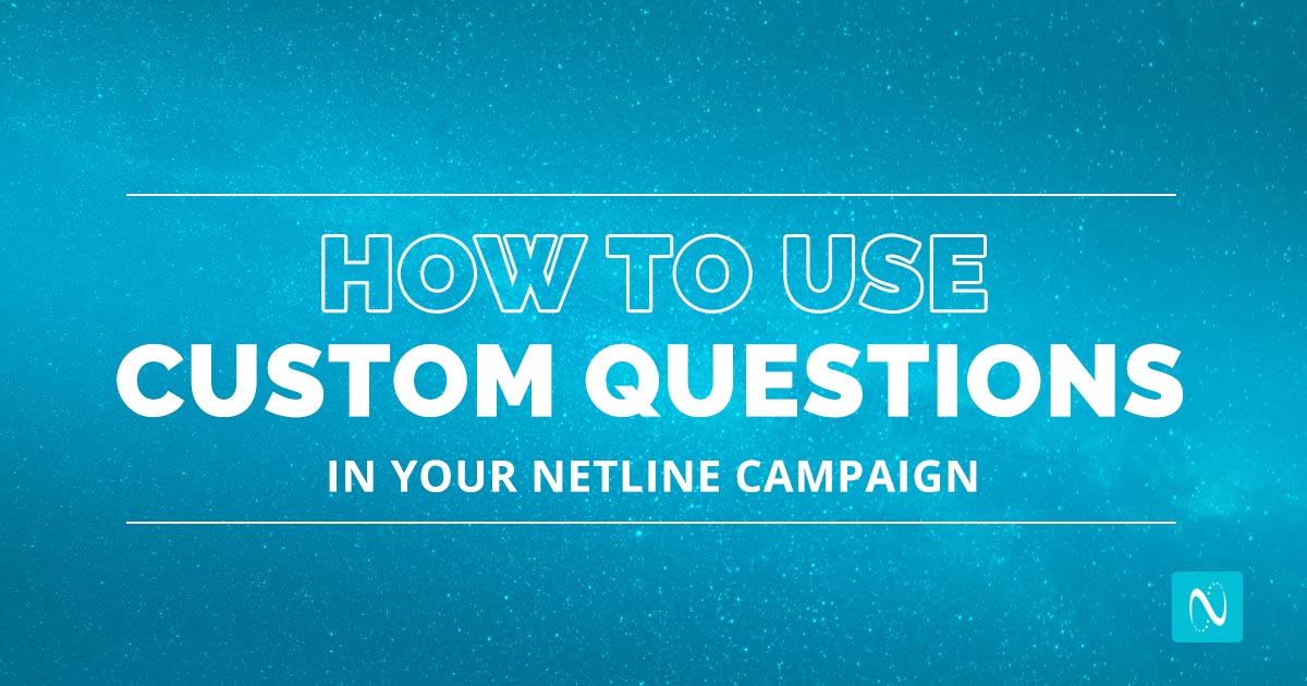 How to Use Custom Questions in Your NetLine Campaign