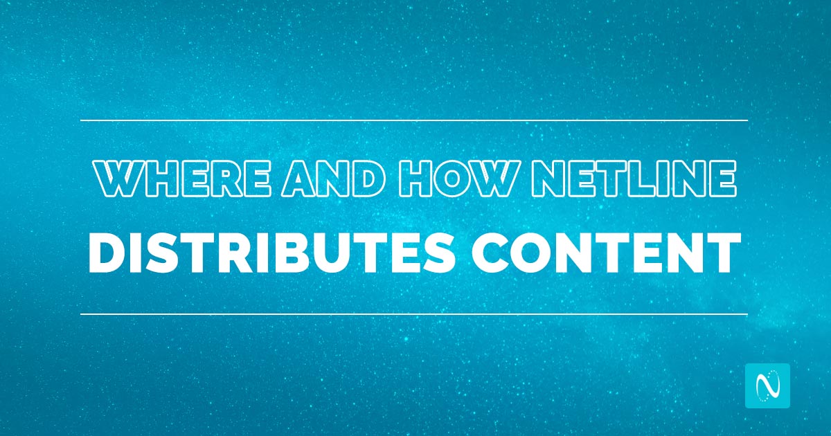 Where and How NetLine Distributes Content