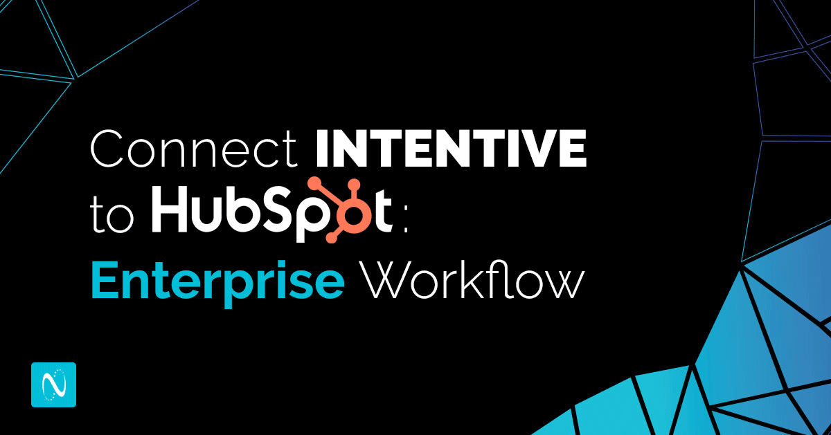 Connect INTENTIVE to HubSpot: Enterprise Workflow