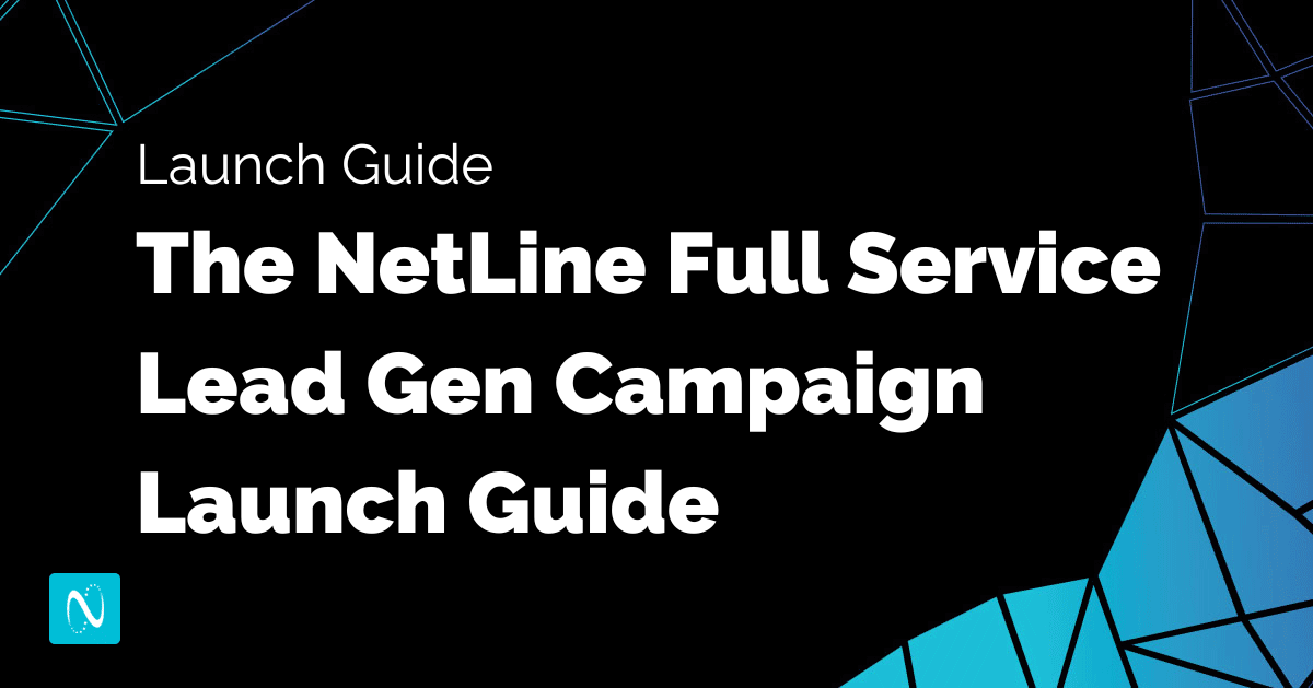 The NetLine Full Service Lead Gen Campaign Launch Guide