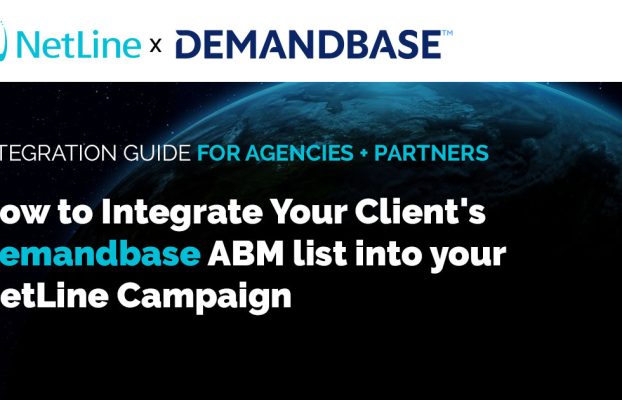 How to Integrate Your Client’s Demandbase ABM List Into Your NetLine Campaign (For Agencies and Partners)