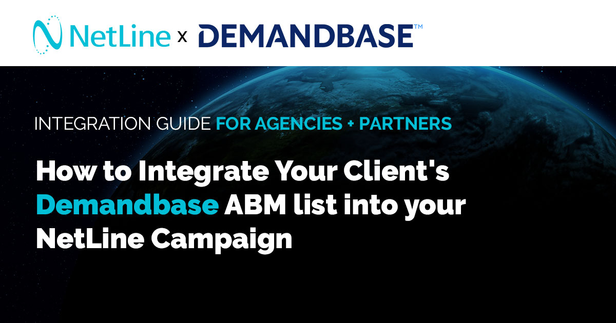 How to Integrate Your Client’s Demandbase ABM List Into Your NetLine Campaign (For Agencies and Partners)